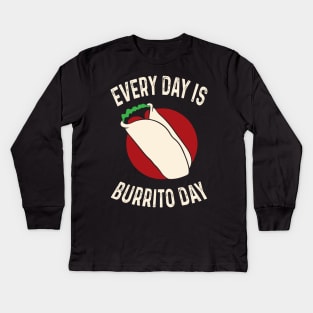 Every Day Is Burrito Day Mexican Food Cinco de Mayo Kids Long Sleeve T-Shirt